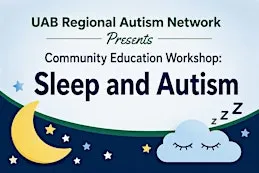 UAB RAN Community Education Workshop: Sleep and Autism