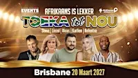 AFRIKAANS IS LEKKER - TOEKA TOT NOU BRISBANE