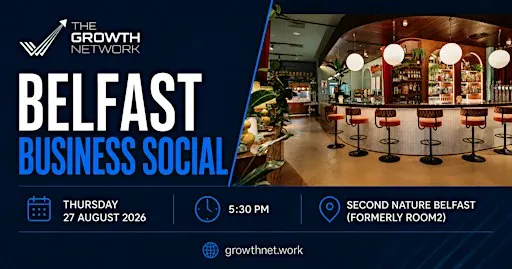 Belfast Business Social – Join The Growth Network @ Second Nature