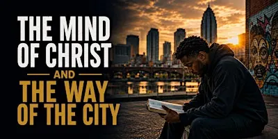 The Mind of Christ — And the Way of the City