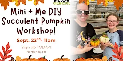 9/22 Mini + Me Succulent Pumpkin Workshop!
