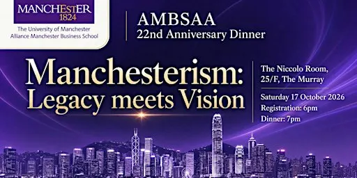 AMBSAA 22nd Anniversary Dinner - Manchesterism: Legacy meets Vision