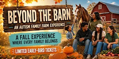 Beyond the Barn: An Autism Family Farm Experience