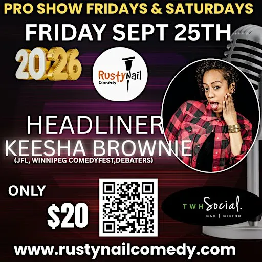 Rusty Nail Comedy Club Fridays :Keesha Brownie*8 PM showtime