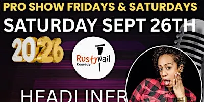 Rusty Nail Comedy Club Saturdays :Keesha Brownie*8 PM showtime