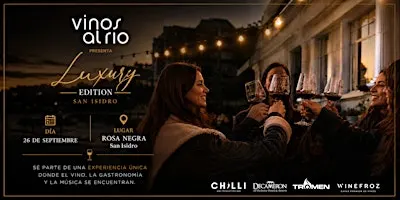 Vinos al rio presenta - Luxury Edition - Rosa Negra San Isidro .