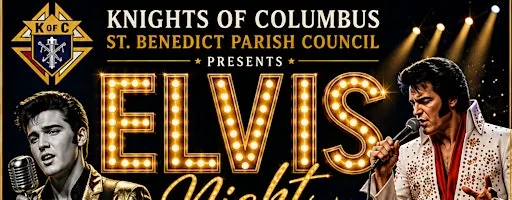 Knights of Columbus -St. Benedict Parish Council Presents Elvis Night