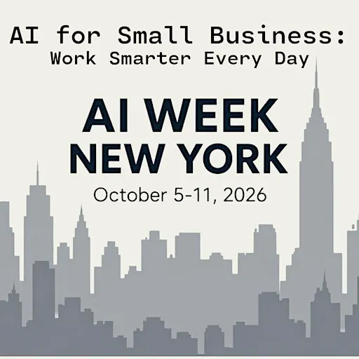 AI for Small Business: Work Smarter Every Day - #AIWeekNY