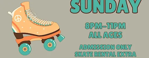Sunday Night - 8pm-11pm - All Ages - Admission Only