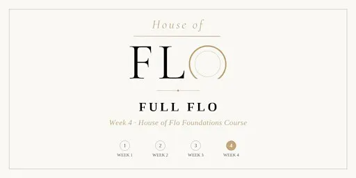 Full Flo - Week 4