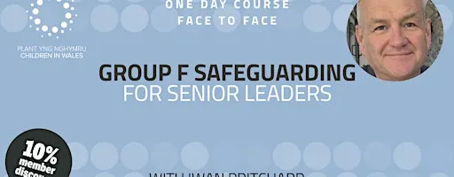 Group F Safeguarding for Senior Leaders