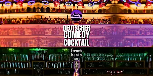 SHOWTIME! Deutscher Comedy Cocktail in der French Bento Bar