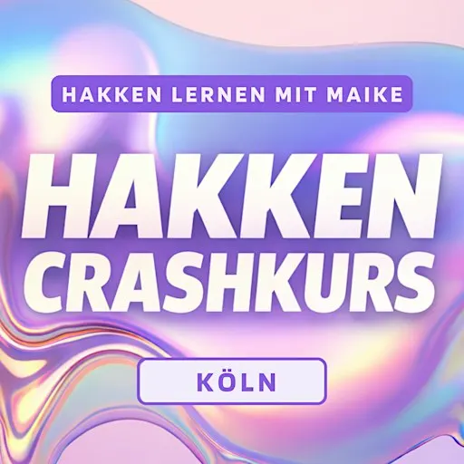 Hakken Crashkurs - Hakken Lernen mit Maike | @Köln