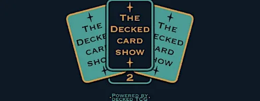 The Decked Card Show 2