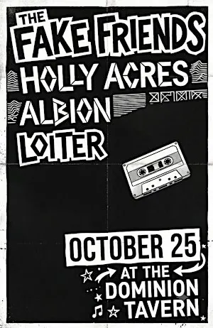 The Fake Friends, Holly Acres, Albion, Loiter