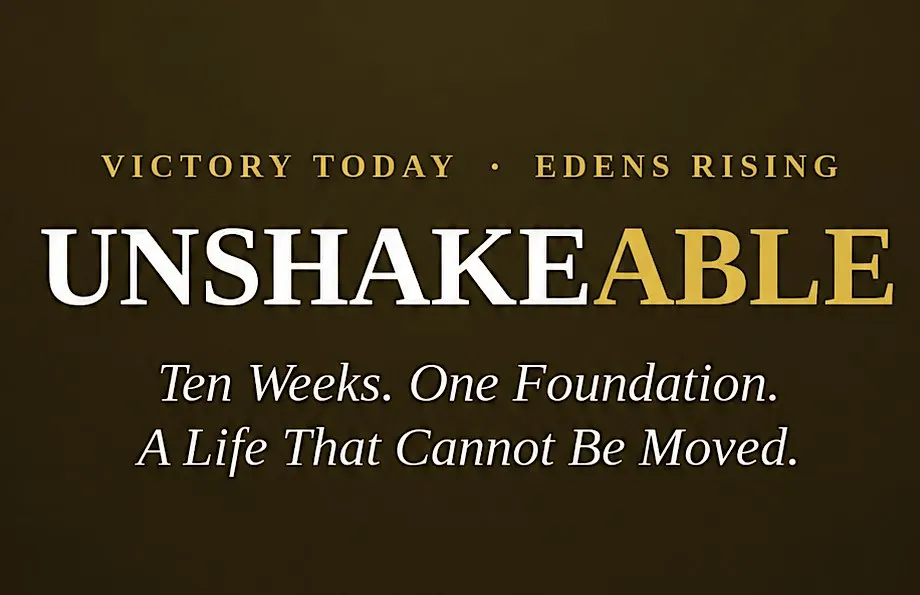 UNSHAKEABLE : A Life That Cannot Be Moved.