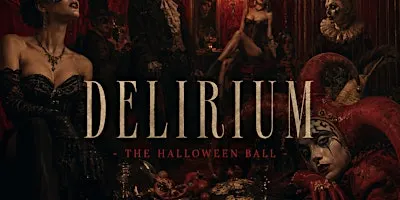 DELIRIUM - Halloween Night - Dark Cabaret and Ghost Gala