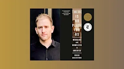 Brian Goldstone, There Is No Place for Us: Working and Homeless in America
