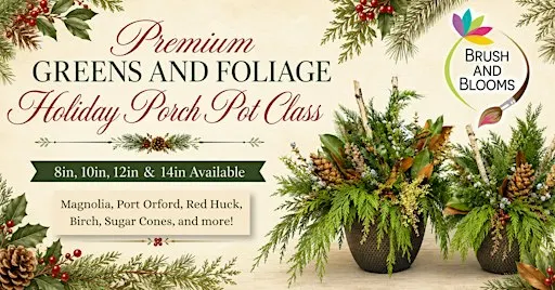 Premium Greens and Foliage Holiday Porch Pot Class