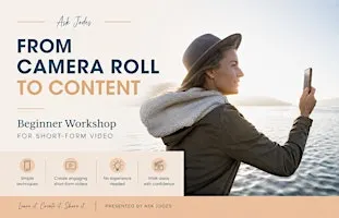 From Camera Roll to Content - Beginner Workshop for Short-Form Video