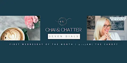 Seven Dials Chai and Chatter: A Co-Women Networking Event