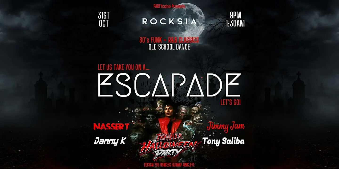 ESCAPADE Thriller Halloween Party 80's Funk, R&B & Dance 31-10-26 @ ROCKSIA