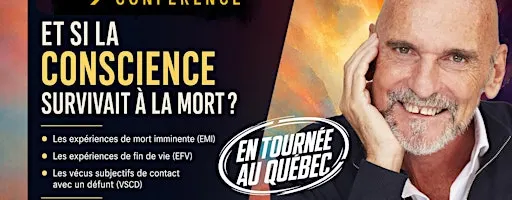 (À Québec) ✔️ ET SI LA CONSCIENCE SURVIVAIT À LA MORT ?