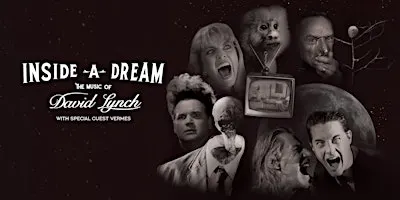 Inside a Dream: The Music of David Lynch