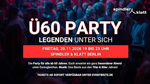 Ü60 PARTY– LEGENDEN UNTER SICH- Fr. 20.11. von 19-23 Uhr - Spindler & Klatt