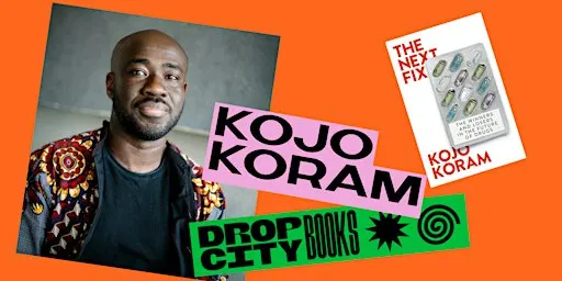 AUTHOR PARTY - KOJO KORAM: THE NEXT FIX