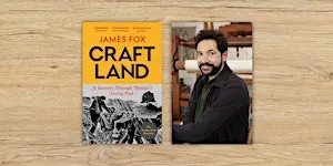 Craftland: A conversation with James Fox