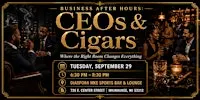 Business After Hours: CEOs & Cigars Where the Right Room Changes Everything