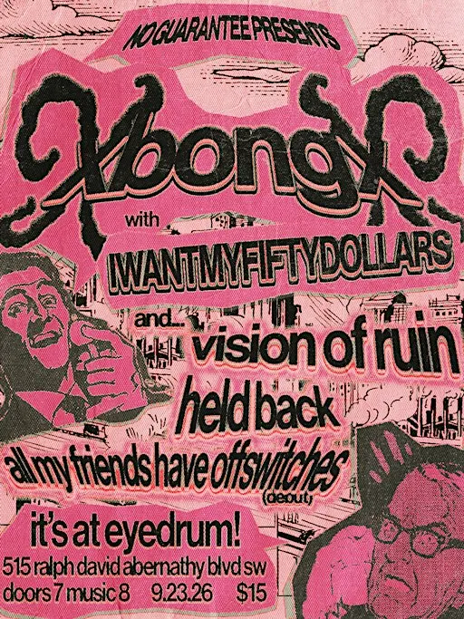XBONGX, i want my fifty dollars, Vision of Ruin, Held Back + more