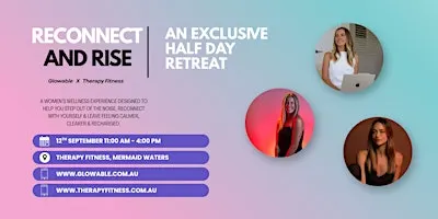 Reconnect & Rise: An Exclusive Half Day Retreat SOLD OUT