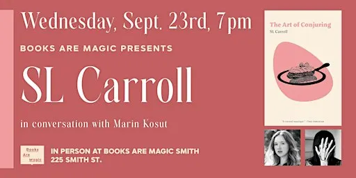 In-Store: SL Carroll: The Art of Conjuring w/ Marin Kosut
