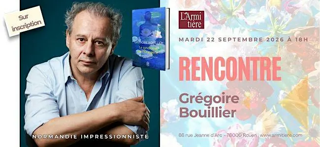 Rencontre avec Grégoire Bouillier / Normandie Impressionniste