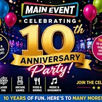 Main Event 10 Year Anniversary Celebration!
