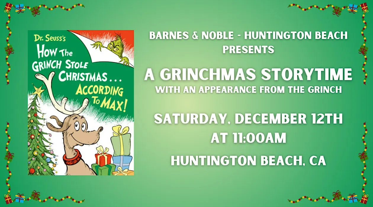 A Grinchmas Storytime with The Grinch at Barnes & Noble - Huntington Beach
