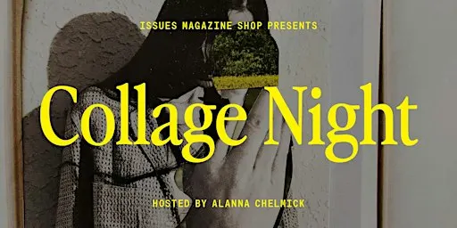 Collage Night: Wednesday, November 4th