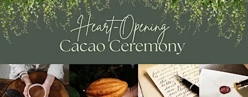 Heart-Opening Cacao Ceremony & Intention Letter Workshop