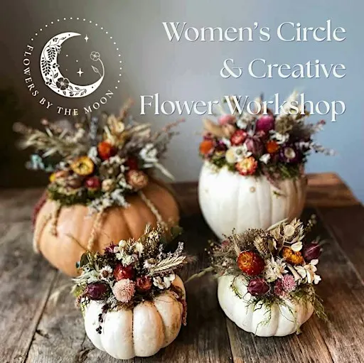 Women’s Circle and Creative Flower Workshop