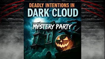 "Deadly Intentions in Dark Cloud" Halloween Mystery Party