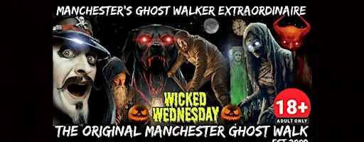 THE ORIGINAL MANCHESTER GHOST WALK “WICKED WEDNESDAY ” SPECIAL