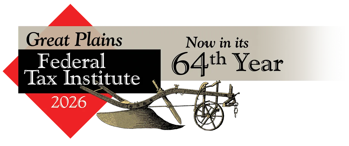 64th Annual Great Plains Federal Tax Institute