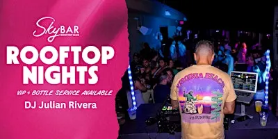 ROOFTOP NIGHTS WITH DJ JULIAN RIVERA
