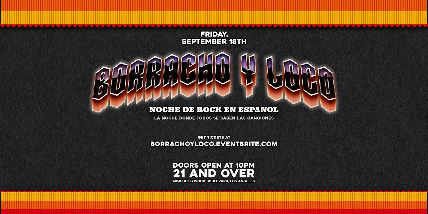 Borracho Y Loco: Noche de Rock en Espanol in Los Ángeles, CA!