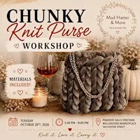 Chunky Knit Purse Workshop - Paradise Hills Vineyard & Winery