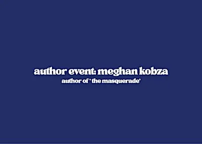 Author Event: Megan Kobza - Author of The Masquerade