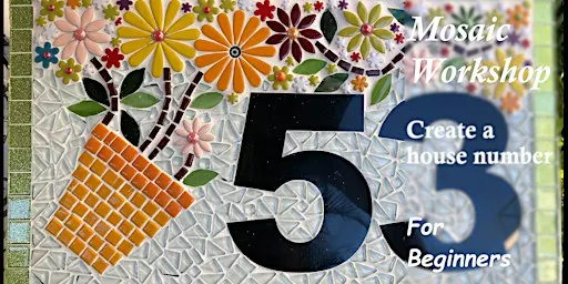 Mosaic Workshop - Create a House Number - Saturday 7th November