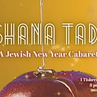 L'Shana TADA! A Jewish New Year Cabaret